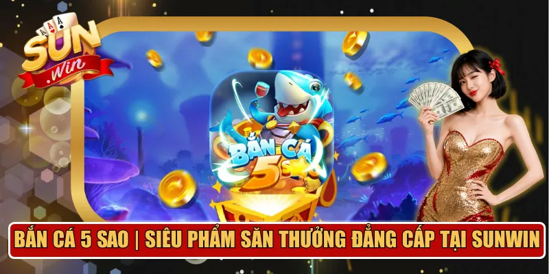bắn cá 5 sao