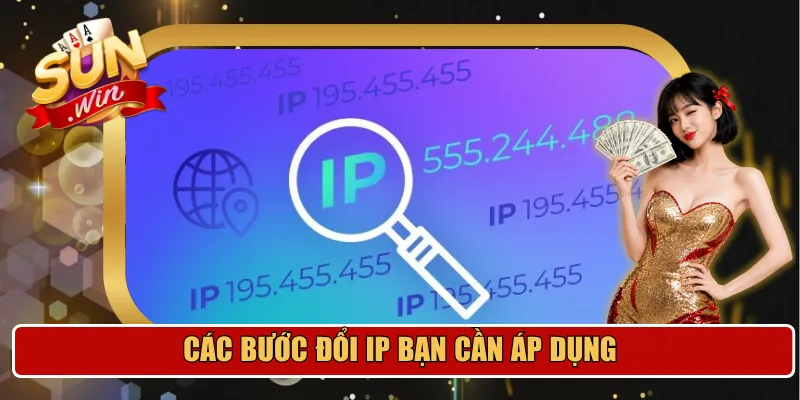 Các bước đổi IP bạn cần áp dụng