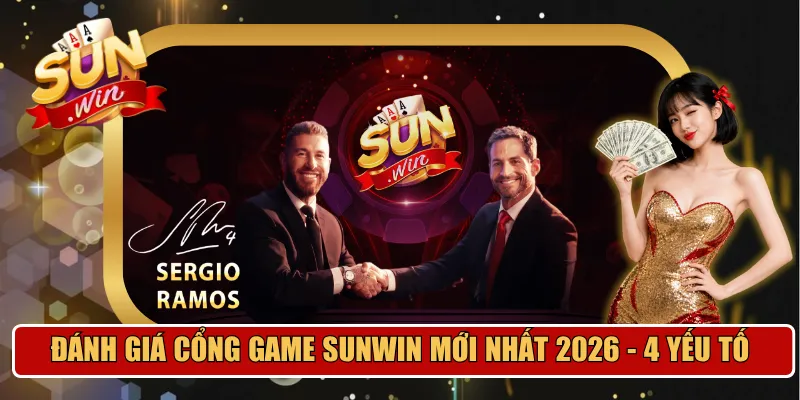 đánh giá cổng game Sunwin mới nhất 2026