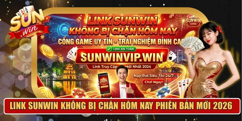 link Sunwin không bị chặn hôm nay